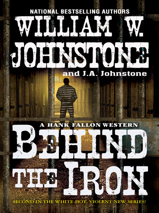 Title details for Behind the Iron by William W. Johnstone - Available